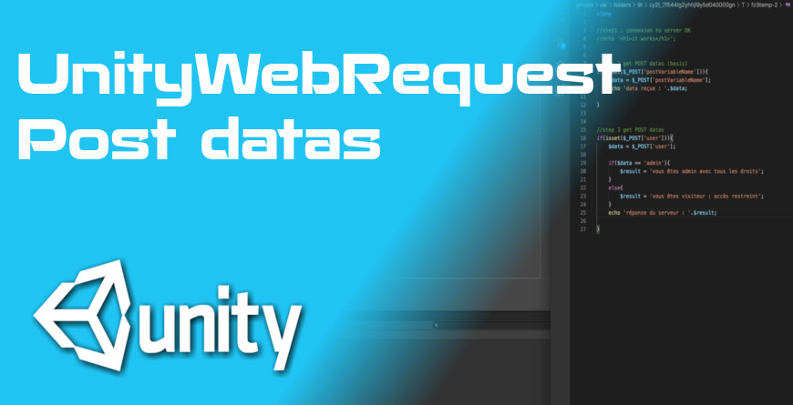 Utiliser UnityWebRequest.Post pour envoyer des données au serveur