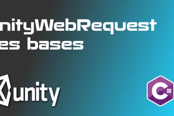Utiliser UnityWebRequest pour contacter un serveur web