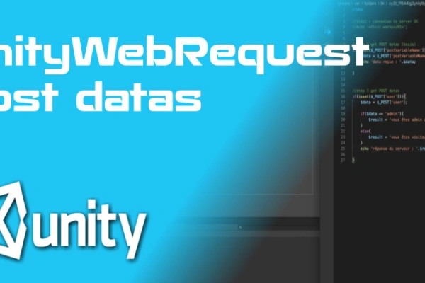 Utiliser UnityWebRequest.Post pour envoyer des données au serveur