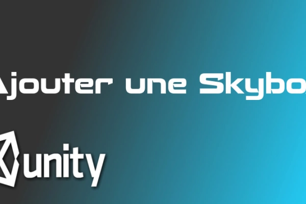 Comment mettre une Skybox dans une scène Unity