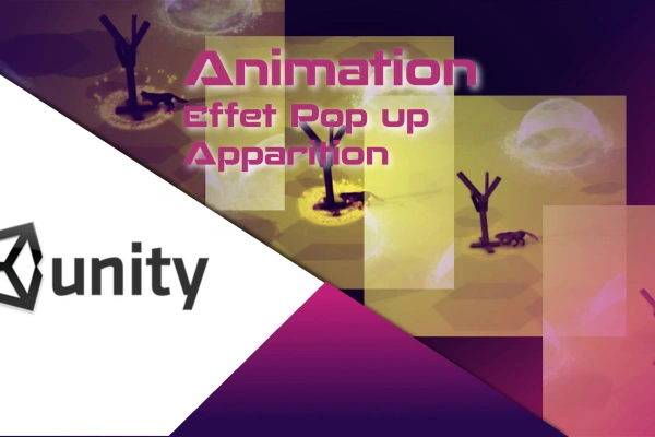 Effet pop up d'apparition avec une animation sous Unity