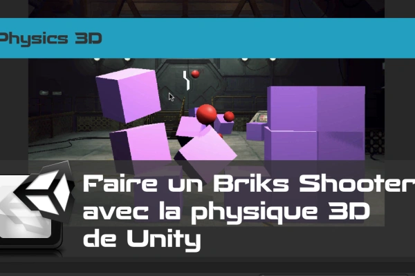 Créer un Bricks Shooter grâce aux colliders et rigidbodies de Unity - Unity 2017 Physics