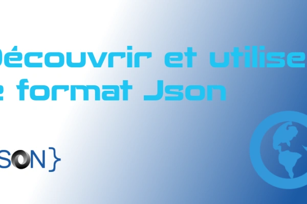 Utiliser le format JSON