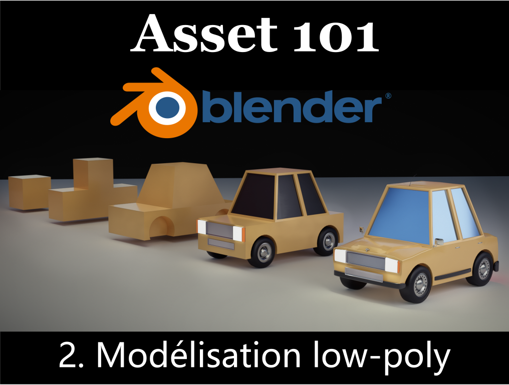 Asset 101 : Modélisation low-poly
