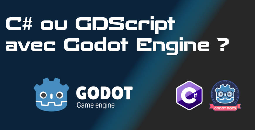 Doit-on utiliser le C# ou GDScript pour Godot Engine ?