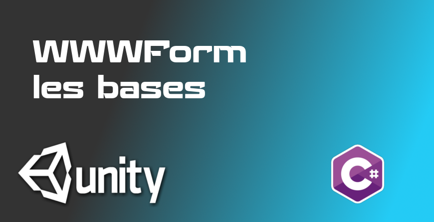 Comment utiliser la classe WWWForm de Unity